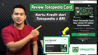 Review Tokopedia Card BRI | Keuntungan dan Cara Daftarnya