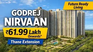 Godrej Nirvaan Thane | Ready to Move Homes | Price ₹61.99 L Onwards | Location Highlights | #home 