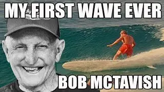 My First Wave Ever: Bob McTavish's First Ride and First Board