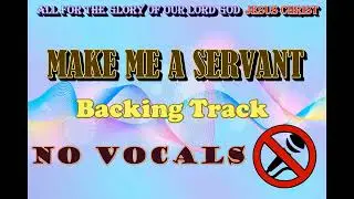 Maranatha! Music - Make Me A Servant Karaoke (Instrumental)