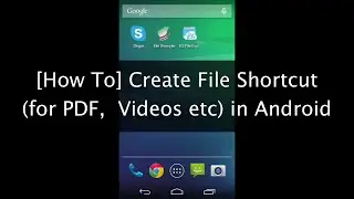 [Solved] Create Shortcut for PDF, Videos to Home Screen/Desktop in Android