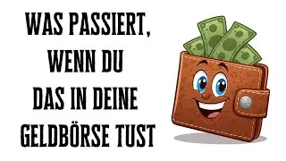 Du wirst staunen, was passiert, wenn du das in deine Geldbörse tust!