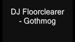 DJ Floorclearer - Gothmog