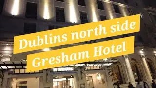 Стоит ли посетить отель Gresham Hotel Dublin?