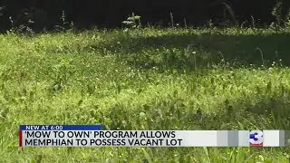 'Mow to own' program allows Memphian to possess vacant lot