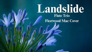 Landslide Flute Trio//Fleetwood Mac Cover