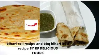 Bihari Roll Recipe And Bbq Bihari Boti Recipe BY RF DELICIOUS FOODS