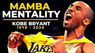 MAMBA MENTALITY - The Kobe Bryant Motivational Video