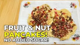Quick and Easy Fruit and Nut Pancakes! No Added Sugar!