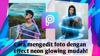 Cara Mengedit foto dengan PicsArt | Efek neon Glowing (shape)