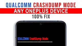 Qualcomm CrashDump Mode Fix On Any OnePlus Device Easy!