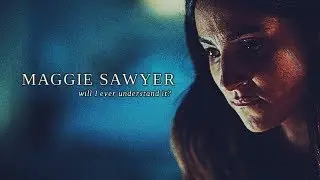 Maggie Sawyer | Will I ever understand it? ( 3x03 )