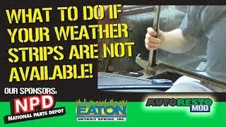 How To Find Weatherstrip When Your Original Isn't Available Episode 365 Autorestomod 1