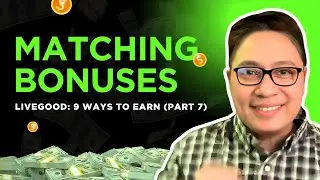 LiveGood: 9 Ways To Earn (Part 7) - Matching Bonuses | Coach Fernan
