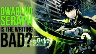Seraph of The End - Narrative Analysis - Bad Writing?