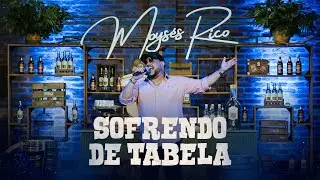 Sofrendo de Tabela - Moys&eacute;s Rico (Clipe Oficial)