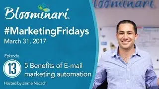 5 Benefits of E-mail marketing automation #MarketingFridays Ep 13
