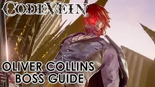 Code Vein - Oliver Collins (Boss Guide)