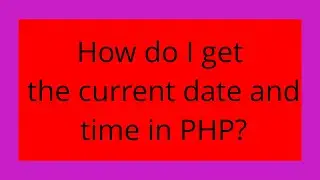 How do I get the current date and time in PHP?