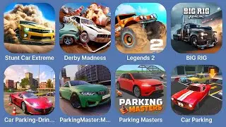 Stunt Car Extreme,Derby Madness,Offroad Legends 2,BIG RIG,Car Parking Driving,Parking Master,Parking