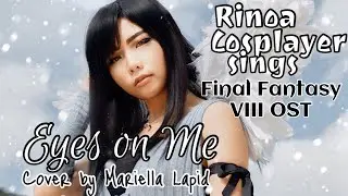 Rinoa Cosplayer Sings FFVIII Theme Song Eyes On Me by Faye Wong (Mariella Lapid Cover)