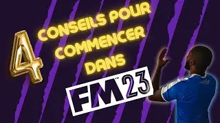 4 astuces pour bien commencer dans FM23 - Football Manager 2023