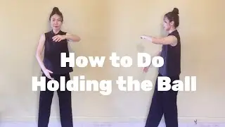 Tai Chi Online Class: How to Do Holding the Ball
