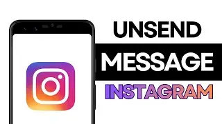 How to Unsend a Message on Instagram?
