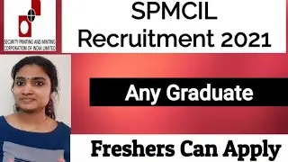 SPMCIL Recruitment 2021| Freshers| Any Graduate| Jobs 2021