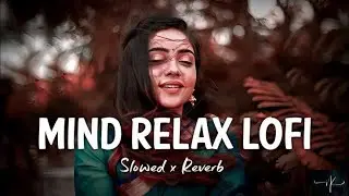 All viral song mix // slowed-reverb // mind relax lofi