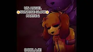 Un Angel - (☀️Sunrise Glow Parte 2☀️) - Poppy Playtime 3 - Comic DUB