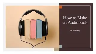 How to Make an Audiobook