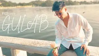Feel - GULAB (OFFICIAL MUSIC VIDEO)