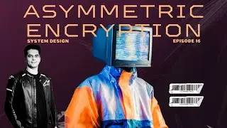 Asymmetric Encryption : Public & Private Keys Demystified (System Design for Beginners &ndash; Episode 16)