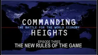 Commanding Heights: The New Rules of the Game- Episode Three (Official Video)
