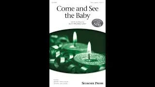 Come and See the Baby (SAB Choir) - by Ruth Morris Gray