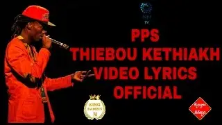 PPS the  writah   THIEBOU KETHIAKH  (VIDEO LYRICS  OFFICIAL)