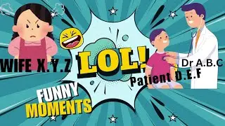 DR A.B.C with Patient D.E.F along with his Wife X.Y.Z /Funny video