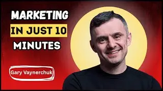 Complete Digital Marketing Plan in Just 10 Minutes | By Gary Vaynerchuk