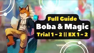Boba & Magic Full Guide Trial 01 ~ 02 & EX 01 ~ 02 || XXL WOOFIA