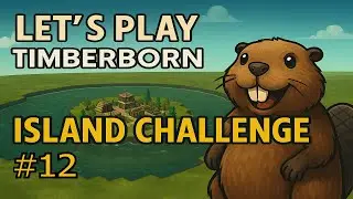 Let's play Timberborn (hard challenge map / Island) - Soggy Logs - part 12