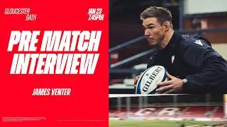 PRE MATCH | James Venter ahead of Bath fixture