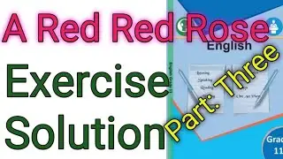 A Red Red Rose Exercise Solution grade 11 English. Beyond the text question answers of Red Red Rose.
