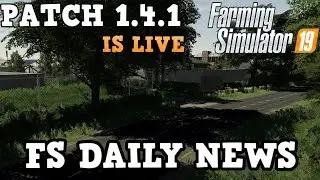 ПАТЧ 1.4.1 УЖЕ ДОСТУПЕН ДЛЯ КОНСОЛЕЙ И ЕЖЕДНЕВНЫХ НОВОСТЕЙ FS | Farming Simulator 19