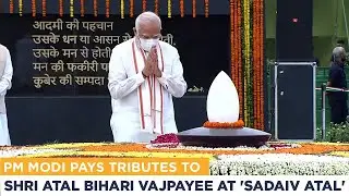 PM Modi pays tributes to Shri Atal Bihari Vajpayee at 'Sadaiv Atal'