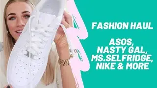 ASOS, NASTY GAL, MISS SELFRIDGE, NIKE & MORE TRY ON FASHION HAUL | ft. Lovethesales.com