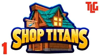 Прохождение игры Shop Titans. Часть 1. TimeLapse Game