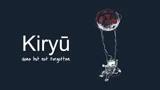 Kiryū - Gone But Not Forgotten 