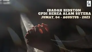 Ibadah Bidston GPdI Berea Alam Sutera - Jumat, 04 Juli 2023