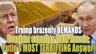 Trump boldly DEMANDS uranium supplies from Russia: Putin&rsquo;s MOST TERRIFYING response!